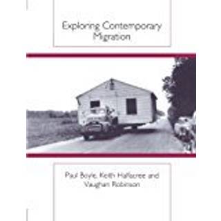 Exploring Contemporary Migration (4, 1998) | Keith H. Halfacree,Paul Boyle,Vaughan Robinson,Keith Halfacree