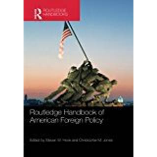 Routledge Handbook of American Foreign Policy