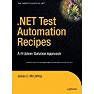 .NET Test Automation Recipes (3, 2006) | James McCaffrey