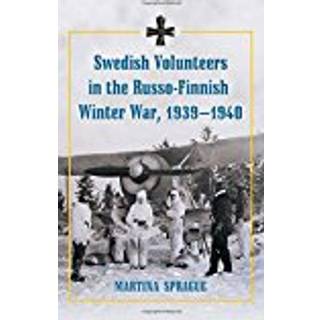 Swedish Volunteers in the Russo-Finnish Winter War, 1939-1940