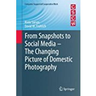 From Snapshots to Social Media - The Changing Picture of Domestic Photography