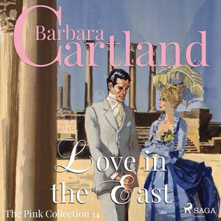 Love in the East (Barbara Cartland’s Pink Collection 14)