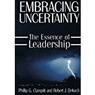 Embracing Uncertainty: The Essence of Leadership