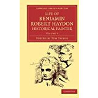 Life of Benjamin Robert Haydon, Historical Painter