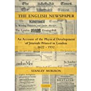The English Newspaper, 1622–1932