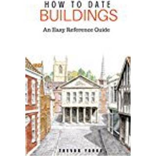 How to Date Buildings (4, 2017) | Trevor Yorke