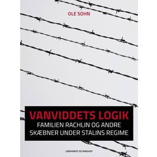 Vanviddets logik: Familien Rachlin og andre skæbner under Stalins regime
