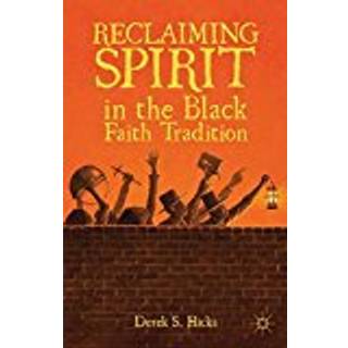 Reclaiming Spirit in the Black Faith Tradition