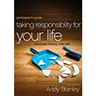Taking Responsibility for Your Life Bible Study Participant's Guide