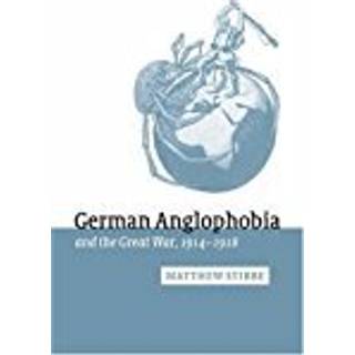 German Anglophobia and the Great War, 1914–1918