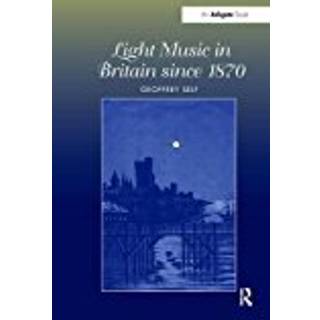 Light Music in Britain since 1870: A Survey