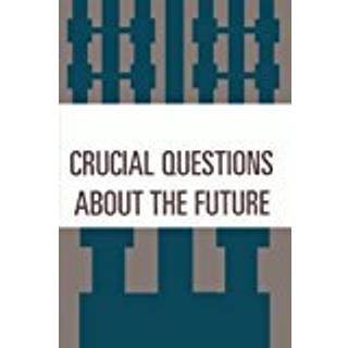 Crucial Questions About the Future