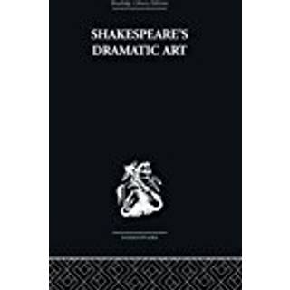 Shakespeare's Dramatic Art