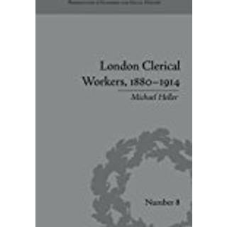 London Clerical Workers, 1880–1914