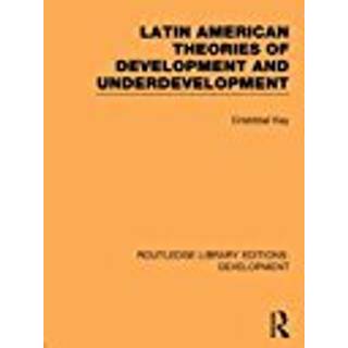 Latin American Theories of Development and Underdevelopment