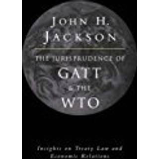 The Jurisprudence of GATT and the WTO