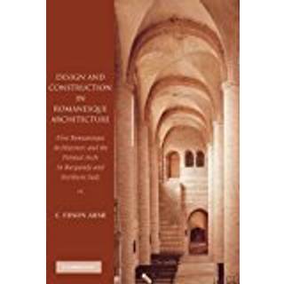 Design and Construction in Romanesque Architecture
