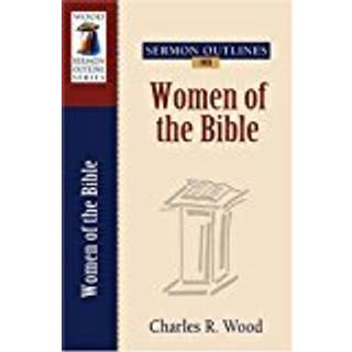 Sermon Outlines on Women of the Bible