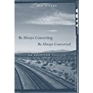 Be Always Converting, Be Always Converted