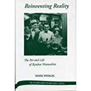 Reinventing Reality-The Art and Life of Rouben Mamoulian