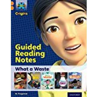 Project X Origins: Orange Book Band, Oxford Level 6: What a Waste: Guided reading notes