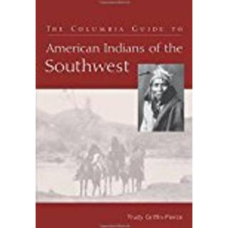 The Columbia Guide to American Indians of the Southwest