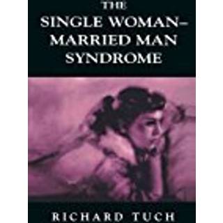 The Single Woman-Married Man Syndrome