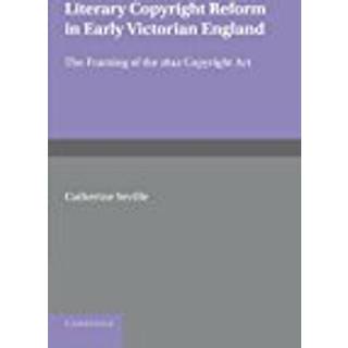 Literary Copyright Reform in Early Victorian England