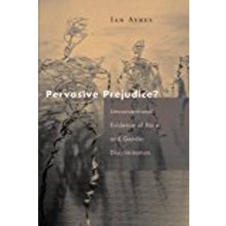 Pervasive Prejudice?