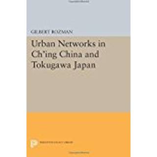 Urban Networks in Ch'ing China and Tokugawa Japan