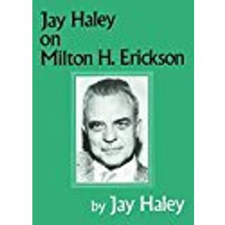 Jay Haley On Milton H. Erickson