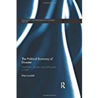 The Political Economy of Disaster