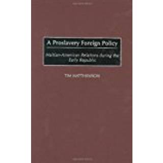 A Proslavery Foreign Policy