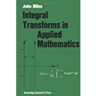 Integral Transforms in Applied Mathematics