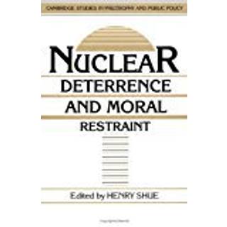 Nuclear Deterrence and Moral Restraint