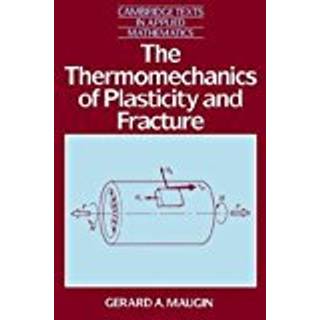 The Thermomechanics of Plasticity and Fracture
