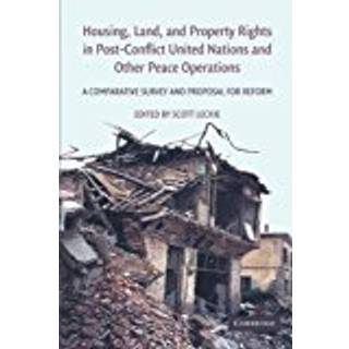 Housing, Land, and Property Rights in Post-Conflict United Nations and Other Peace Operations