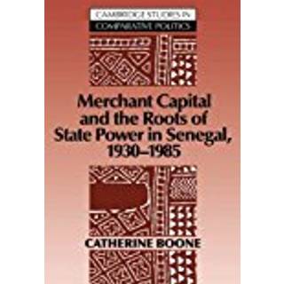 Merchant Capital and the Roots of State Power in Senegal