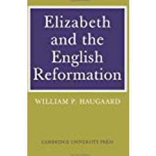 Elizabeth and the English Reformation