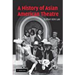 A History of Asian American Theatre