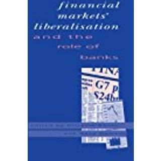 Financial Markets Liberalisation and the Role of Banks