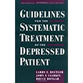 Guidelines for the Systematic Treatment of the Depressed Patient (3, 2000) | Bruce Bongar,John Clarkin,Larry E. Beutler