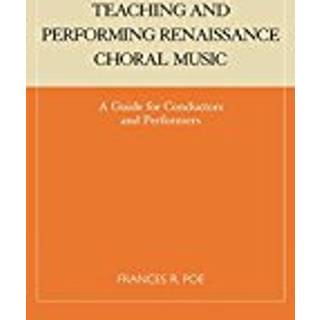 Teaching and Performing Renaissance Choral Music