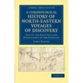 A Chronological History of North-Eastern Voyages of Discovery