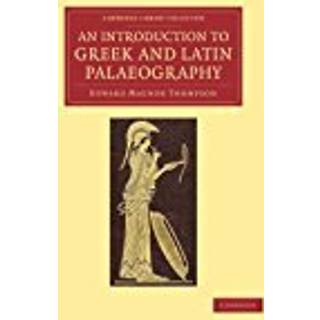 An Introduction to Greek and Latin Palaeography