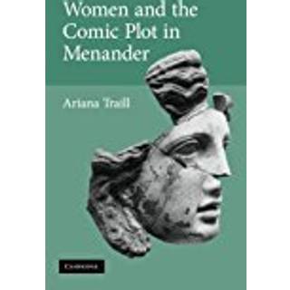 Women and the Comic Plot in Menander