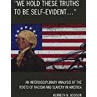 'We Hold These Truths to Be Self-Evident...'