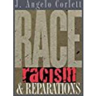 Race, Racism, and Reparations (4, 2003) | J. Angelo Corlett