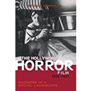 The Hollywood Horror Film, 1931-1941