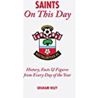The Saints On This Day (Southampton FC)
